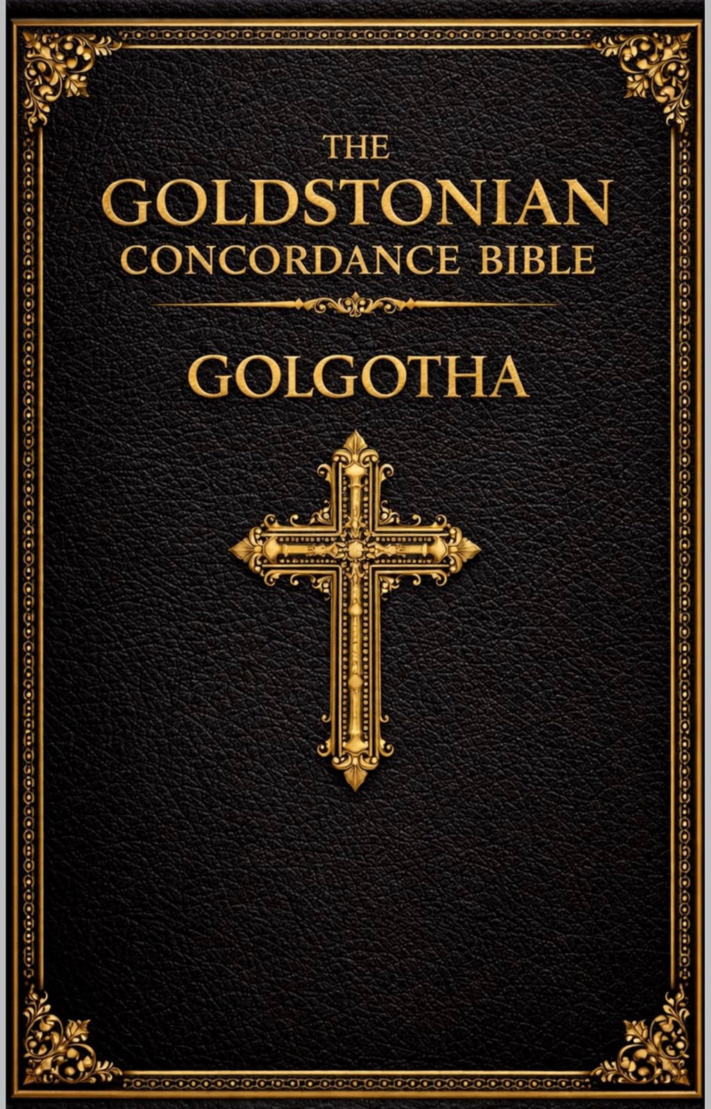 #1 in Christian Concordances | GOLGOTHA: Triune Law - The Cross, the Court, and the Covenant