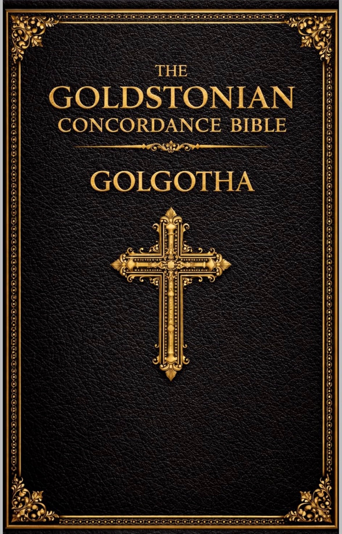 #1 in Christian Concordances | GOLGOTHA: Triune Law - The Cross, the Court, and the Covenant
