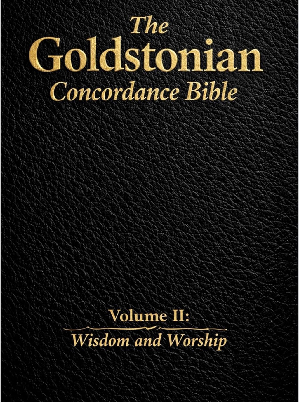 #1 Christian Art | #1 Christian Concordances | The Goldstonian Concordance Bible - Series I Vol. II: Wisdom and Worship