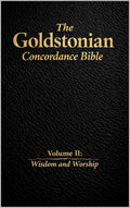 The Goldstonian Concordance Bible - Vol. II: Wisdom and Worship