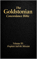 The Goldstonian Concordance Bible - Volume III: Prophets and the Messiah