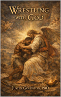 Wrestling with God: A Theological Testimony of Surrender, Forgiveness, and the God Who Stayed